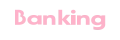 Banking